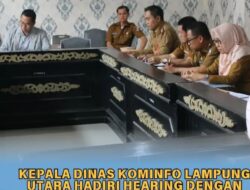 Kepala Dinas Kominfo Lampung Utara Hadiri Hearing dengan Komisi III DPRD